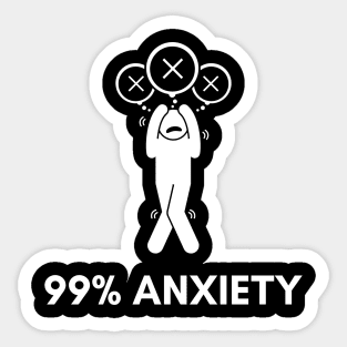 99% Anxiety Sticker